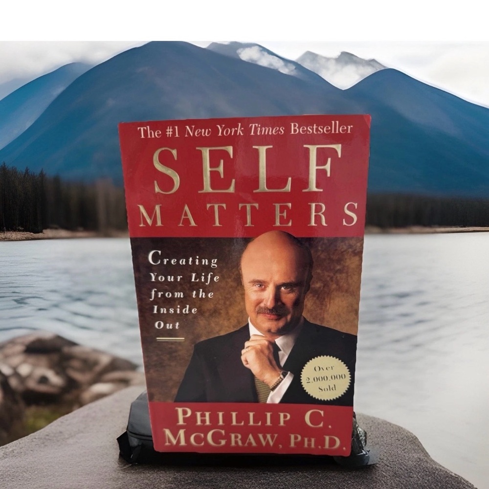 Self Matters : Creating Your Life from the Inside Out by Phil McGraw (2001,...